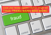 GIAN LẬN TRONG QUẢNG CÁO KỸ THUẬT SỐ (DIGITAL ADS FRAUD) TRONG 9 THÁNG ĐẦU NĂM 2019 – THỰC TRẠNG ĐÁNG BÁO ĐỘNG